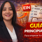 Guía para principiantes sobre cómo manejar los taxes y obtener el EIN después de iniciar un negocio en Estados Unidos